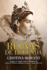 REINAS DE LEYENDA - CRISTINA MORATO