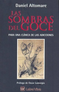 SOMBRAS DEL GOCE LAS CLINICA DE LAS ADICCIONES - ALTOMARE DANIEL