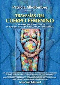TRAVESIAS DEL CUERPO FEMENINO GINECOLOGIA OBSTETRI - ALKOLOMBRE PATRICIA