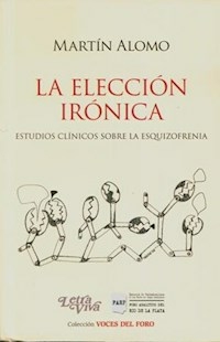 ELECCIÓN IRÓNICA LA ESQUIZOFRENIA - ALOMO MARTIN