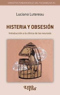 HISTERIA Y OBSESIÓN NEUROSIS - LUTEREAU LUCIANO