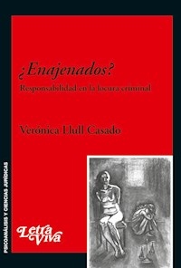 ENAJENADOS RESPONSABILIDAD EN LA LOCURA CRIMINAL - LLULL CASADO VERONIC