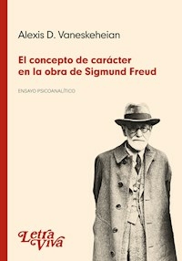 EL CONCEPTO DE CARACTER EN LA OBRA DE SIGMUND FREU - VANESKEHEIAN ALEXIS