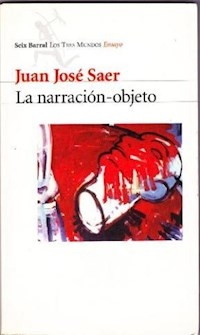 NARRACION OBJETO LA - SAER JUAN JOSE