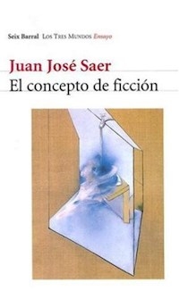 CONCEPTO DE FICCION EL ED 2004 - SAER JUAN JOSE