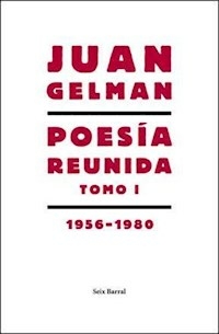 POESIA REUNIDA 1 GELMAN 1956 1980 - GELMAN JUAN