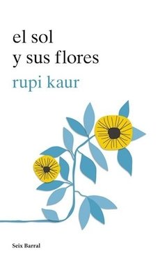 EL SOL Y SUS FLORES - KAUR RUPI