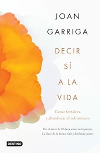 DECIR SI A LA VIDA - GARRIGA JOAN