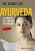 AYURVEDA LA CIENCIA DE CURARSE UNO MISMO - LAD VASANT