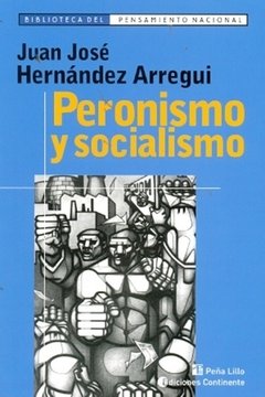 PERONISMO Y SOCIALISMO ED 2011 - HERNÁNDEZ ARREGUI JUAN JOSÉ