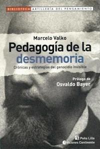 PEDAGOGIA DE LA DESMEMORIA - VALKO MARCELO