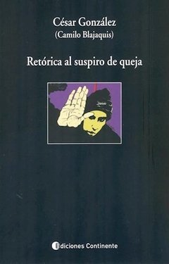 RETORICA DEL SUSPIRO DE QUEJA ED 2015 - GONZALEZ CESAR BLAJA