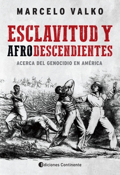 ESCLAVITUD Y AFRODESCENDIENTES - VALKO MARCELO