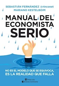 MANUAL DEL ECONOMISTA SERIO - FERNANDEZ SEBASTIAN KESTELBOIM