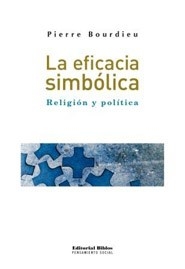 EFICACIA SIMBOLICA LA RELIGION Y POLITICA - BOURDIEU PIERRE