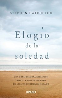 ELOGIO DE LA SOLEDAD - BATCHELOR STEPHEN