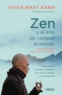 ZEN Y EL ARTE DE CAMBIAR EL MUNDO - NHAT HANH THICH