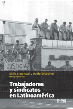 TRABAJADORES Y SINDICATOS EN LATINOAMÉRICA - SIMONASSI S DICOSIMO