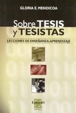 SOBRE TESIS Y TESISTAS LECCIONES DE ENSEÑANZA APRE - MENDICOA GLORIA