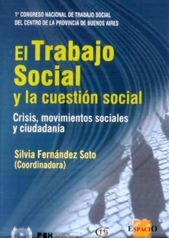 TRABAJO SOCIAL Y LA CUESTION SOCIAL CRISIS MOVIMIE - FERNANDEZ SOTO SILVI