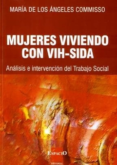 MUJERES VIVIENDO CON VIH SIDA ANALISIS E INTERVENC - COMMISSO MARIA DE LO