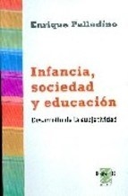 INFANCIA SOCIEDAD Y EDUCACION SUBJETIVIDAD - PALLADINO ENRIQUE