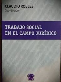 TRABAJO SOCIAL EN EL CAMPO JURÍDICO.ROBLES CLAUDIO
