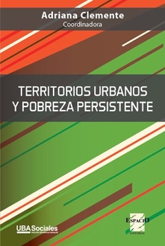 TERRITORIOS URBANOS Y POBREZA PERSISTENTE ED 2014 - CLEMENTE ADRIANA COM