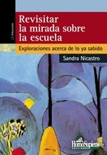 REVISITAR LA MIRADA SOBRE LA ESCUELA EXPLORACIONES - NICASTRO SANDRA