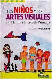 NIÑOS Y LAS ARTES VISUALES EN EL JARDIN - PARONZINI PALMIRA