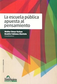 ESCUELA PUBLICA APUESTA AL CONOCIMIENTO LA - KOHAN W Y OTROS