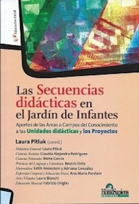 SECUENCIAS DIDACTICAS EN EL JARDIN DE INFANTES LAS - PITLUK LAURA Y OTROS