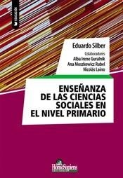 ENSEÑANZA DE LAS CIENCIAS SOCIALES NIVEL PRIMARIO - SILBER E GURALNIK