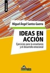 IDEAS EN ACCION ED 2016 - SANTOS GUERRA MIGUEL