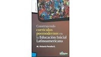 CONSTRUYENDO CURRICULOS POSMODERNOS EDUC INICIAL L - PERALTA MA VICTORIA