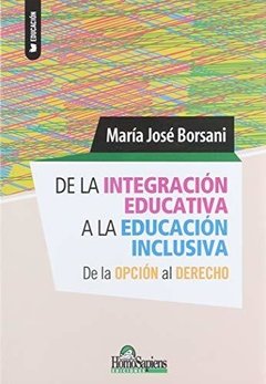 DE LA INTEGRACION EDUCATIVA A LA EDUCACION INCLUSI - BORSANI MARIA JOSE