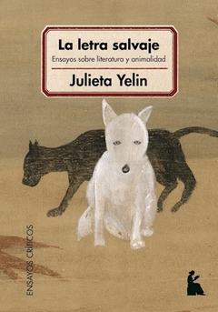 LETRA SALVAJE LA LITERATURA ANIMALIDAD - YELIN JULIETA