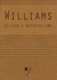 CULTURA Y MATERIALISMO - WILLIAMS RAYMOND