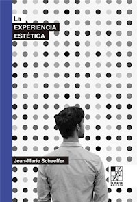 EXPERIENCIA ESTÉTICA LA - SCHAEFFER JUAN MARIA