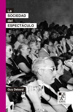SOCIEDAD DEL ESPECTÁCULO LA - DEBORD GUY