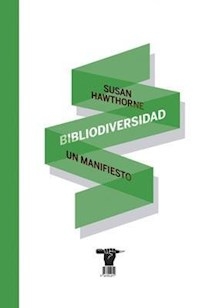 BIBLIODIVERSIDAD UN MANIFIESTO EDICIÓN INDEPENDIENTE - HAWTHORNE SUSAN