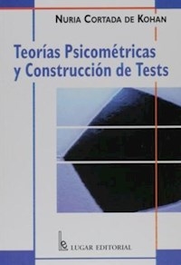 TEORÍAS PSICOMÉTRICAS Y CONSTRUCCIÓN DE TESTS - CORTADA DE KOHAN