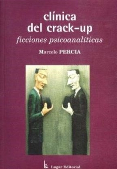CLINICA DEL CRACK UP FICCIONES PSICOANALITICAS - PERCIA MARCELO