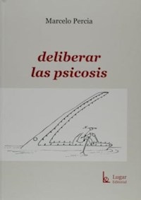 DELIBERAR LAS PSICOSIS ED 2004 - PERCIA MARCELO