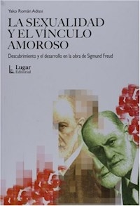 SEXUALIDAD Y EL VINCULO AMOROSO OBRA FREUD - ADISSI YAKO ROMAN