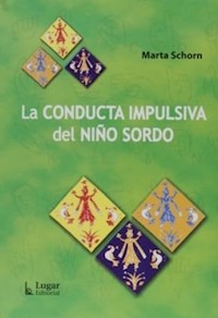CONDUCTA IMPULSIVA DEL NIÑO SORDO LA ED 2008 - SCHORN MARTA