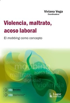 VIOLENCIA MALTRATO ACOSO LABORAL MOBBING - VEGA VIVIANA Y OTROS