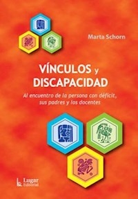 VINCULOS Y DISCAPACIDAD PERSONA CON DEFICIT - SCHORN MARTA