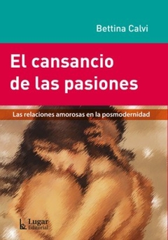 CANSANCIO DE LAS PASIONES EL ED 2014 - CALVI BETTINA