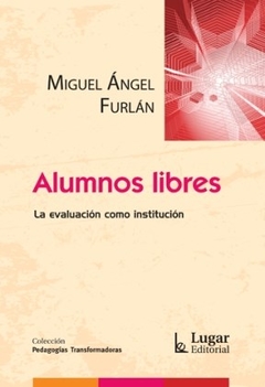 ALUMNOS LIBRES EVALUACION COMO INSTITUCION - FURLAN MIGUEL ANGEL